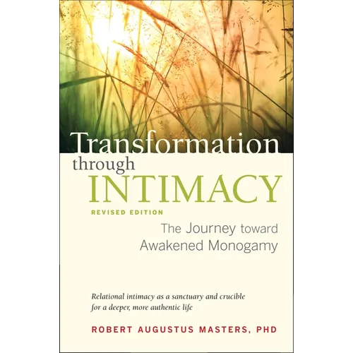 Transformation Through Intimacy, Revised Edition: The Journey Toward Awakened Monogamy - Paperback