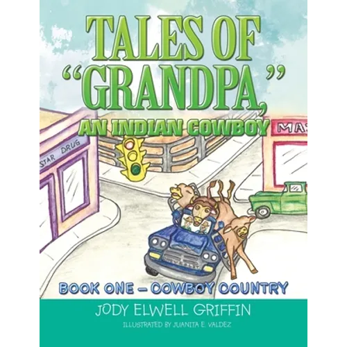 Tales of "Grandpa," an Indian Cowboy: Book 0Ne - Cowboy Country - Paperback
