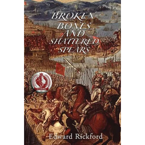 Broken Bones and Shattered Spears: Book Three in the Tenochtitlan Trilogy - Paperback