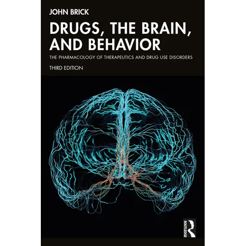 Drugs, the Brain, and Behavior: The Pharmacology of Therapeutics and Drug Use Disorders - Paperback