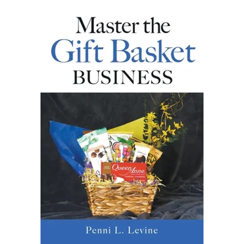 Master the Gift Basket Business - Paperback