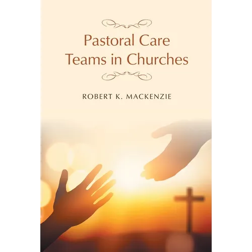 Pastoral Care Teams in Churches - Hardcover