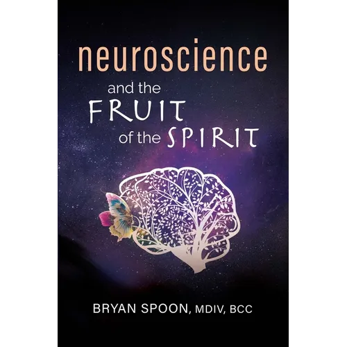 Neuroscience and the Fruit of the Spirit - Paperback