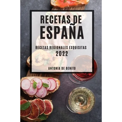 Recetas de España 2022: Recetas Regionales Exquisitas - Paperback
