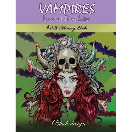 Vampires, Love at First Bite: Adult coloring book - Hardcover
