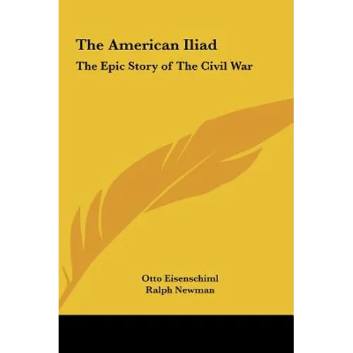 The American Iliad: The Epic Story of The Civil War - Hardcover