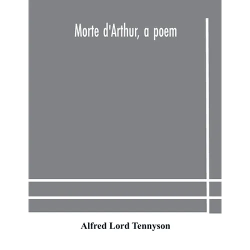 Morte D'Arthur, A Poem - Paperback