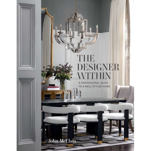 The Designer Within: A Professional Guide to a Well-Styled Home - Hardcover