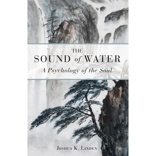 The Sound of Water: A Psychology of the Soul - Paperback