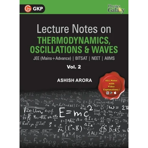 Lecture Notes on Thermodynamics, Oscillation & Waves- Physics Galaxy (JEE Mains & Advance, BITSAT, NEET, AIIMS) - Vol. II - Paperback