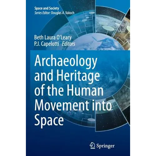 Archaeology and Heritage of the Human Movement Into Space - Paperback