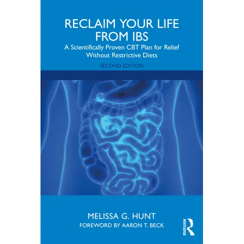 Reclaim Your Life from Ibs: A Scientifically Proven CBT Plan for Relief Without Restrictive Diets - Paperback