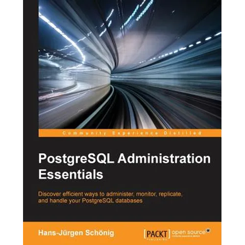 PostgreSQL Administration Essentials - Paperback