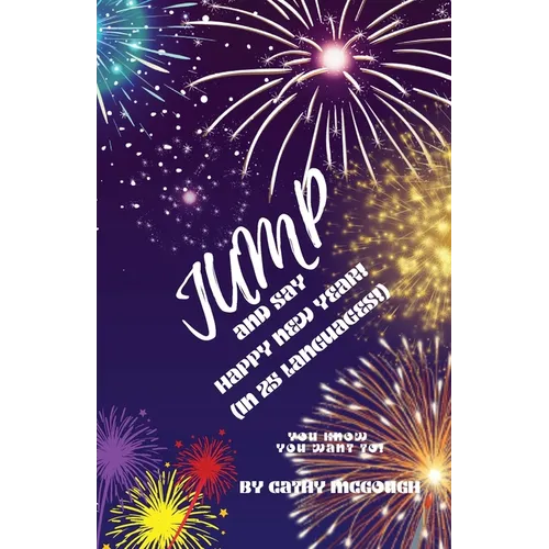 Jump and Say Happy New Year in 25 Languages! Jump Series Book 36 - Paperback