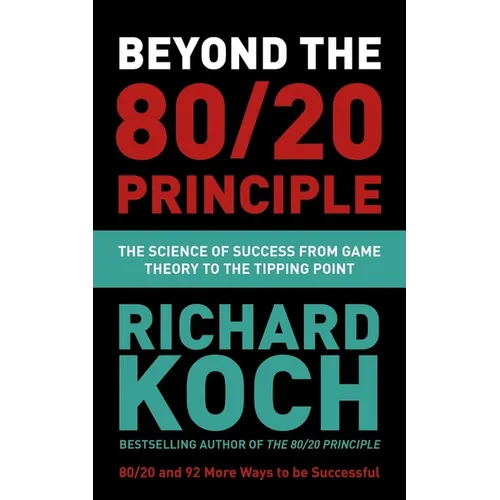 Beyond the 80/20 Principle: The Science of Success from Game Theory to the Tipping Point - Paperback