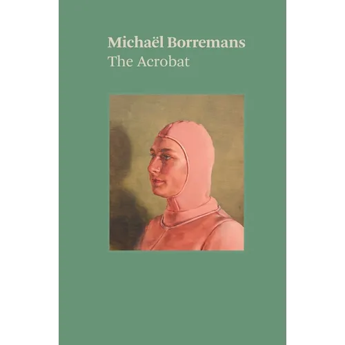 Michaël Borremans: The Acrobat - Paperback