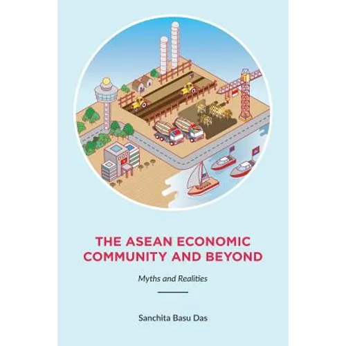The ASEAN Economic Community and Beyond: Myths and Realities - Paperback