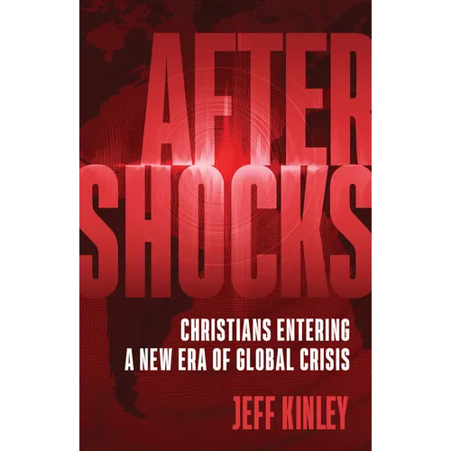 Aftershocks: Christians Entering a New Era of Global Crisis - Paperback
