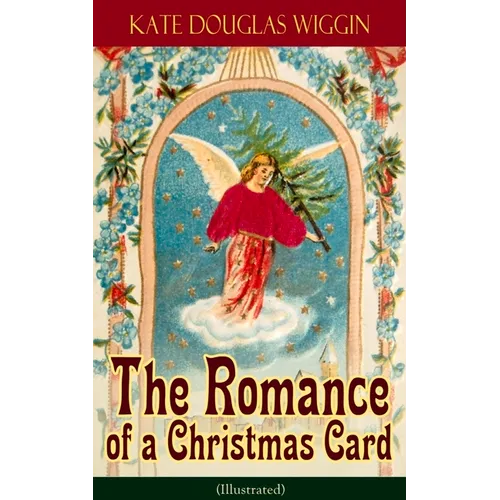 The Romance of a Christmas Card (Illustrated) - Paperback