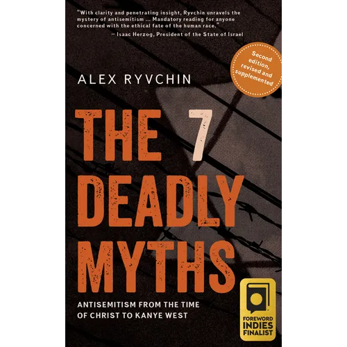 The 7 Deadly Myths: Antisemitism from the Time of Christ to Kanye West - Paperback