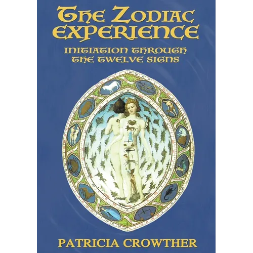 The Zodiac Experience: Initiation through the Twelve Signs - Paperback
