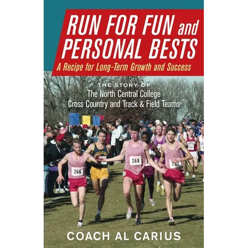 Run for Fun and Personal Bests: A Recipe for Long-Term Growth and Success - Paperback
