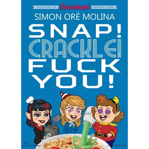 Snap! Crackle! Fuck You! - Paperback