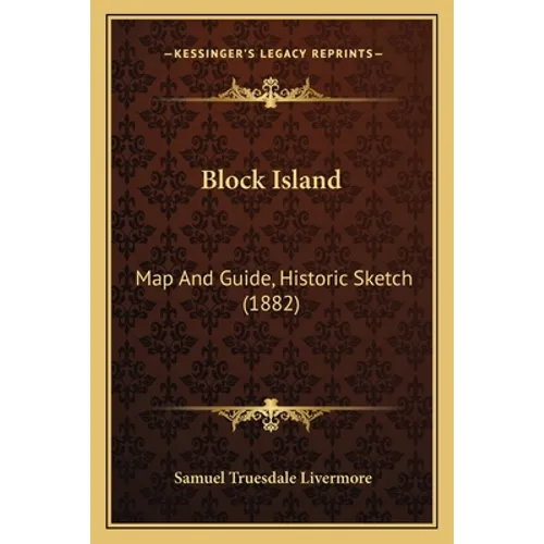 Block Island: Map And Guide, Historic Sketch (1882) - Paperback