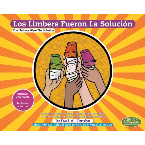 Los Limbers Fueron la Solución - The Limbers Were the Solution: Un Cuento Escrito en Rima con Traducción al Inglés. - A Story Written in Rhyme with En - Hardcover