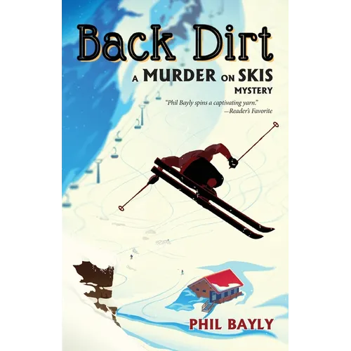 Back Dirt: A Murder on Skis Mystery - Paperback