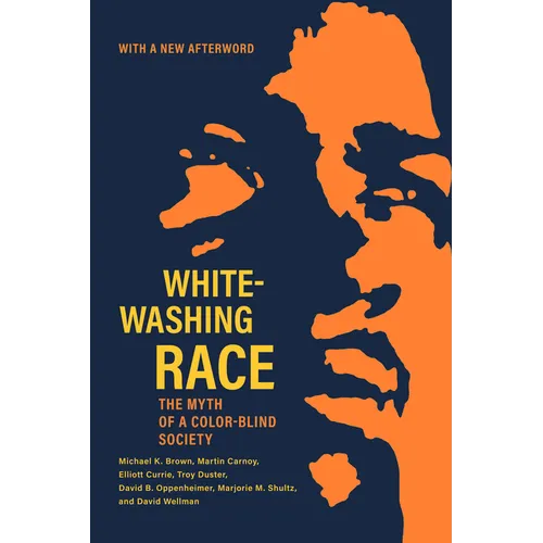 Whitewashing Race: The Myth of a Color-Blind Society - Paperback