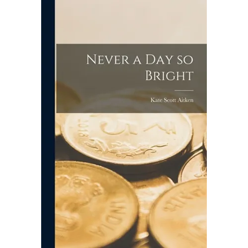 Never a Day so Bright - Paperback