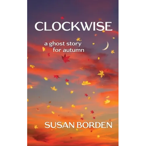 Clockwise: A Ghost Story for Autumn - Paperback