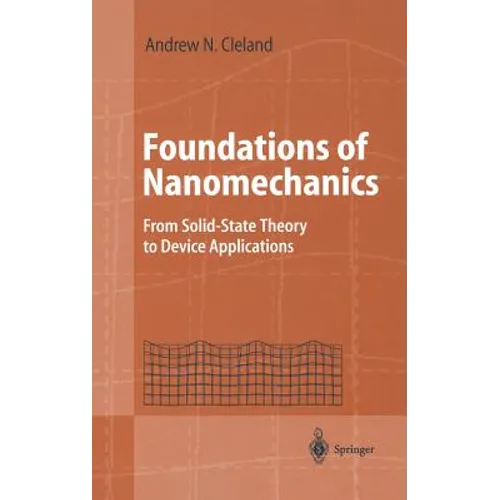 Foundations of Nanomechanics: From Solid-State Theory to Device Applications - Hardcover