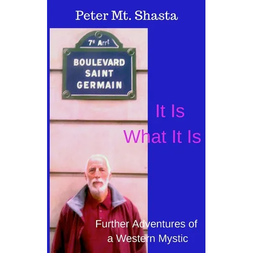 It Is What It Is: Further Adventures of a Western Mystic - Paperback