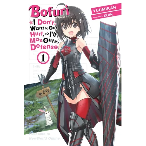 Bofuri: I Don't Want to Get Hurt, So I'll Max Out My Defense., Vol. 1 (Light Novel): Volume 1 - Paperback