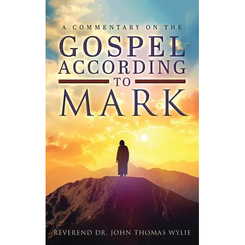 A Commentary on The Gospel According to Mark - Paperback