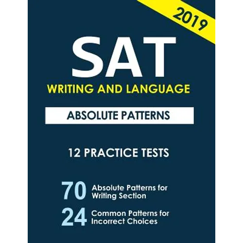 SAT Writing and Language Absolute Patterns: 12 Practice Tests - Paperback