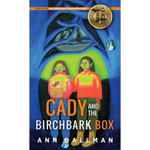 Cady and the Birchbark Box: A Cady Whirlwind Thunder Mystery - Hardcover