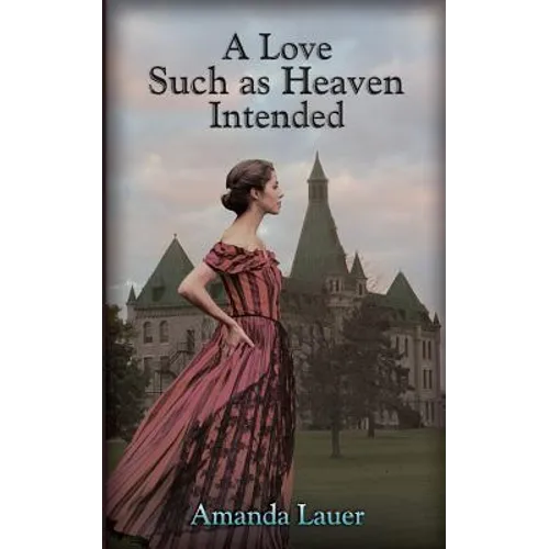 A Love Such as Heaven Intended - Paperback