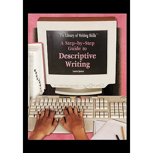 A Step-By-Step Guide to Descriptive Writing - Paperback