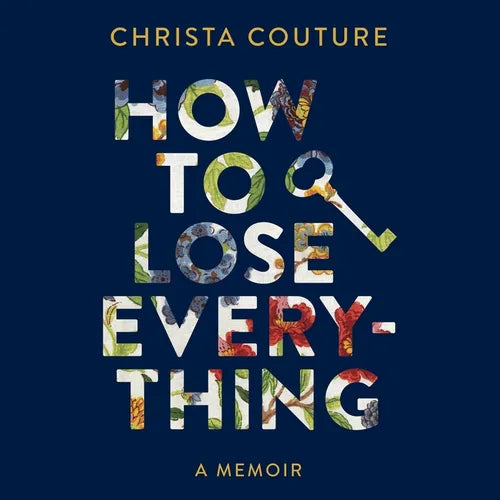 How to Lose Everything: A Memoir - Paperback