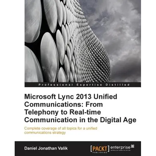 Microsoft Lync 2013 Unified Communications: From Telephony to Real-Time Communication in the Digital Age - Paperback
