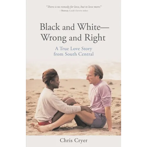 Black and White-Wrong and Right: A True Love Story from South Central - Paperback