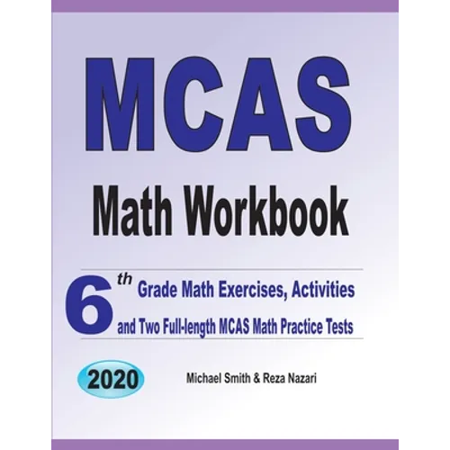 MCAS Math Workbook: 6th Grade Math Exercises, Activities, and Two Full-Length MCAS Math Practice Tests - Paperback
