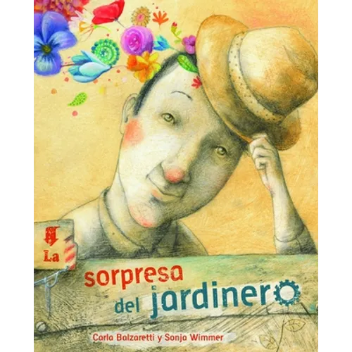La Sorpresa del Jardinero (the Gardener's Surprise) - Hardcover