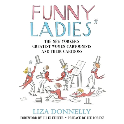 Funny Ladies: The New Yorker's Greatest Women Cartoonists and Their Cartoons - Hardcover