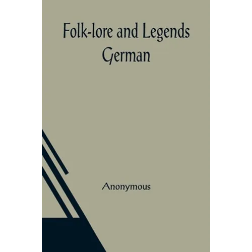 Folk-lore and Legends: German - Paperback