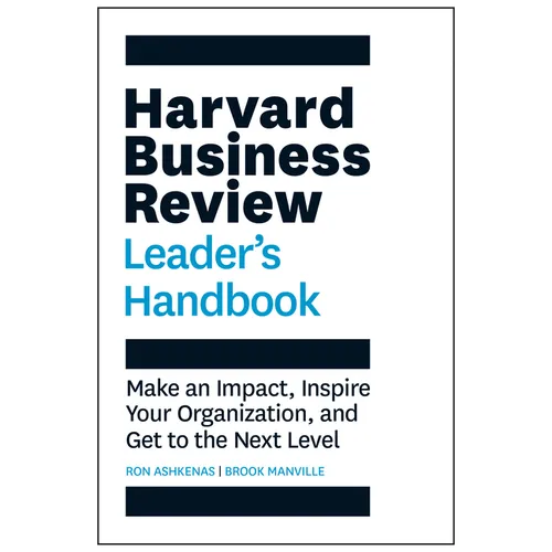 Harvard Business Review Leader's Handbook: Make an Impact, Inspire Your Organization, and Get to the Next Level - Hardcover