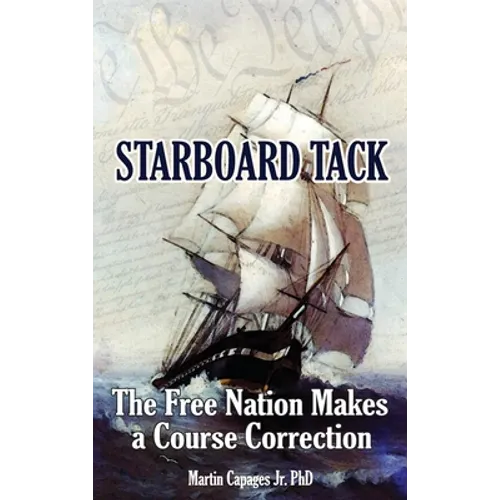 Starboard Tack: The Free Nation makes a Course Correction - Hardcover